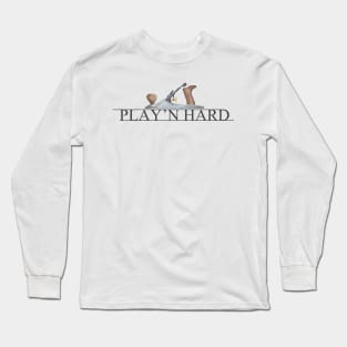 Play'n Hard Long Sleeve T-Shirt